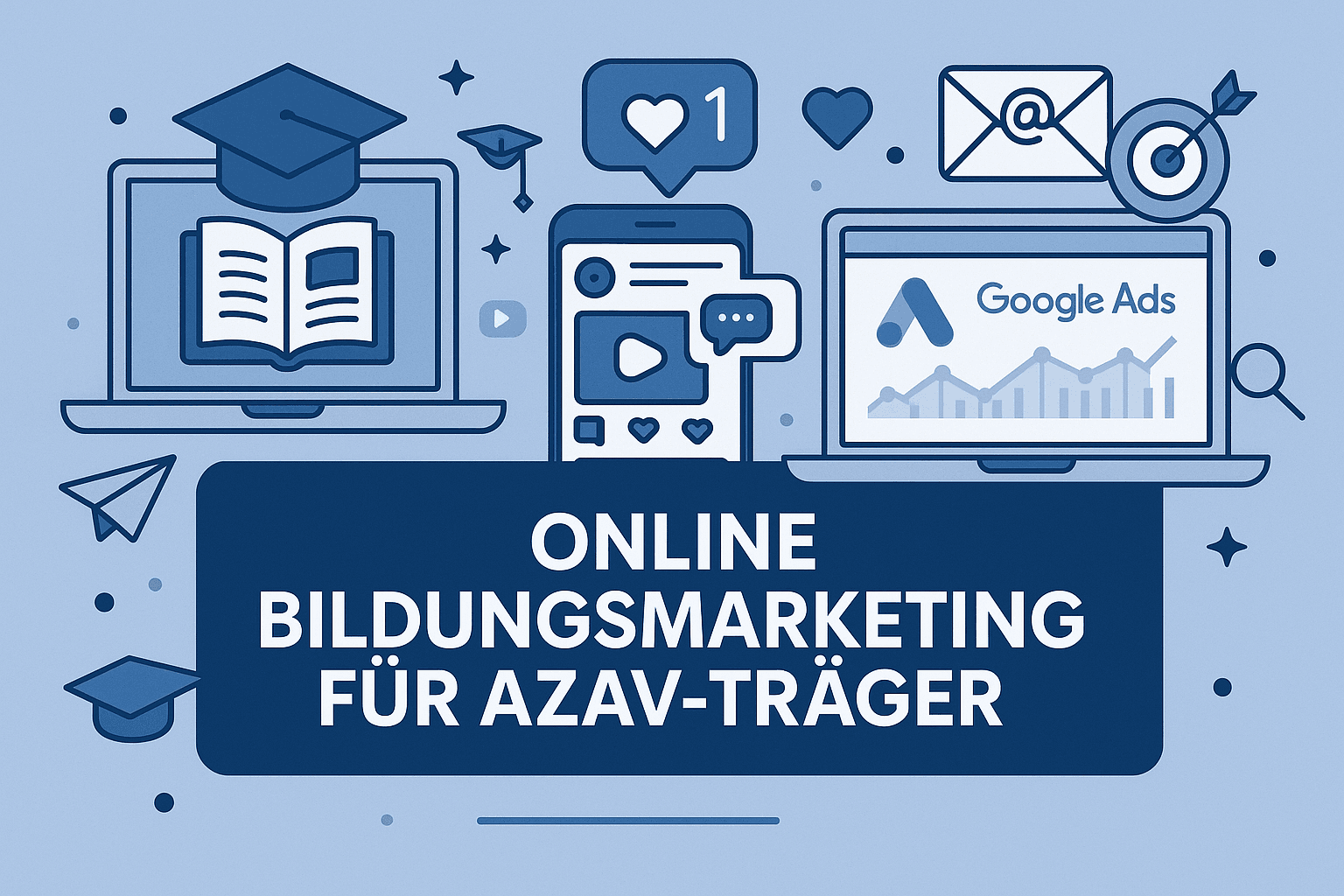 Online Bildungsmarketing für AZAV-Träger: Digitale Strategien für mehr Teilnehmer