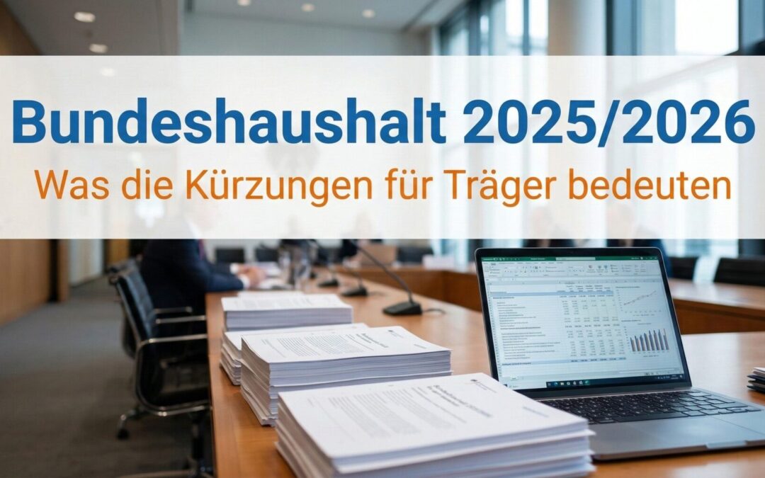 Bundeshaushalt 2025/2026 – Auswirkungen auf AZAV-zertifizierte Bildungsträger und die Weiterbildungsbranche | azav-wissen.de