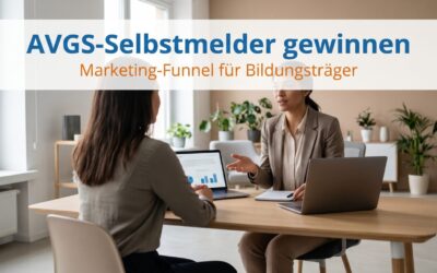AVGS-Selbstmelder gewinnen: Marketing für Bildungsträger im Coaching-Markt